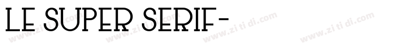Le super serif字体转换